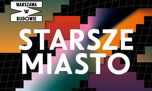 Wystawa WARSZAWA W BUDOWIE: Starsze miasto
