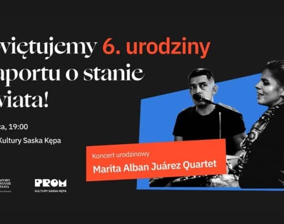 6. urodziny Raportu o Stanie Świata — kolejne muzyczne świętowanie