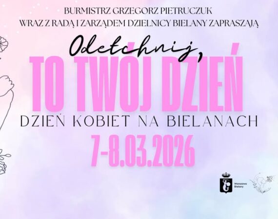 Odetchnij, to TWÓJ dzień! Dzień Kobiet na Bielanach 2026