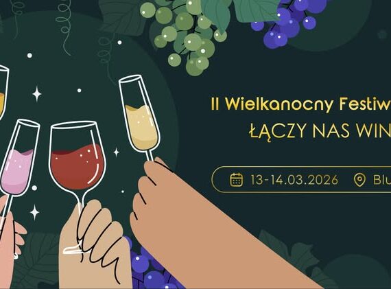 II Wielkanocny Festiwal Wina Łączy Nas Wino!