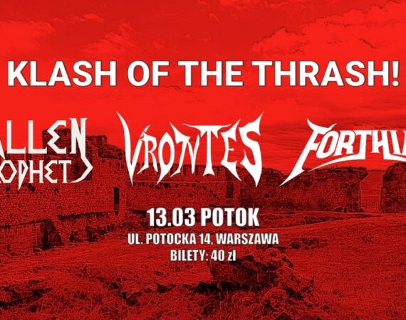 Klash Of The Thrash: Forthian + Fallen Prophet + Vrontes / koncert