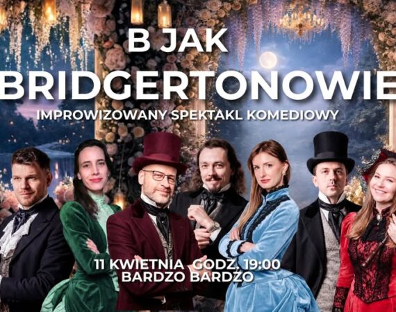 Dynastia Improwizowana: B jak Bridgertonowie