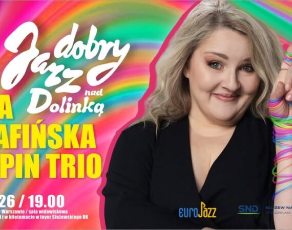 Jazz Dobry nad Dolinką! Anna Serafińska Chopin Trio | koncert