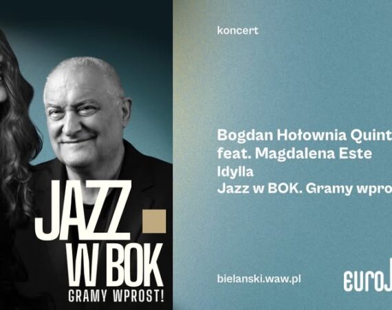 Jazz w BOK. Gramy wprost! Bogdan Hołownia Quintet feat. Magdalena Este "Idylla"