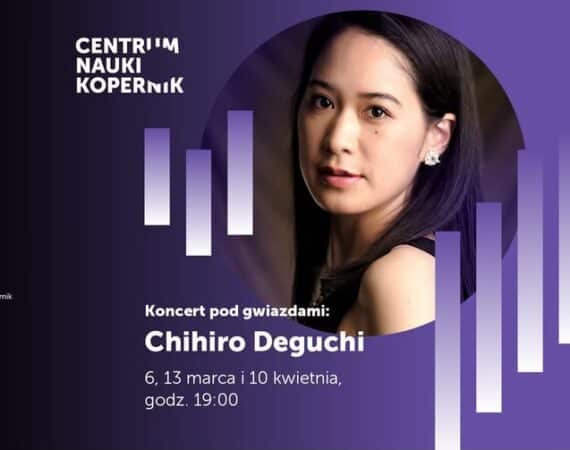 Koncerty pod gwiazdami | Chihiro Deguchi