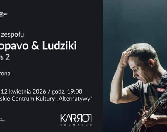 „Lakuna 2” | koncert zespołu Pablopavo & Ludziki | support: Kamil Wrona