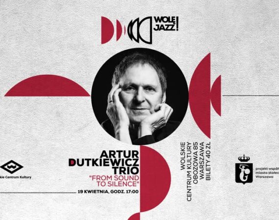 WOLĘ JAZZ! Artur Dutkiewicz Trio "From Sound To Silence" | koncert