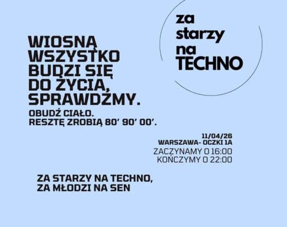 Za starzy na Techno x Oczki