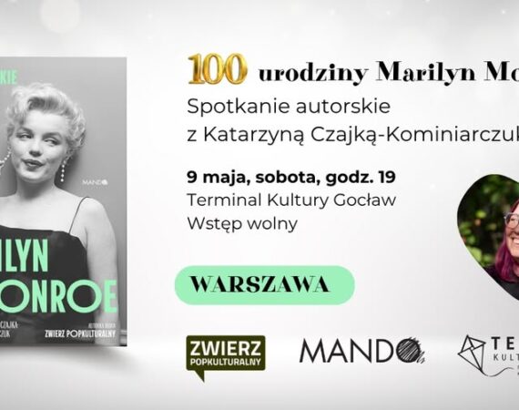 100 urodziny Marilyn Monroe! Spotkanie autorskie z Katarzyną Czajką-Kominiarczuk