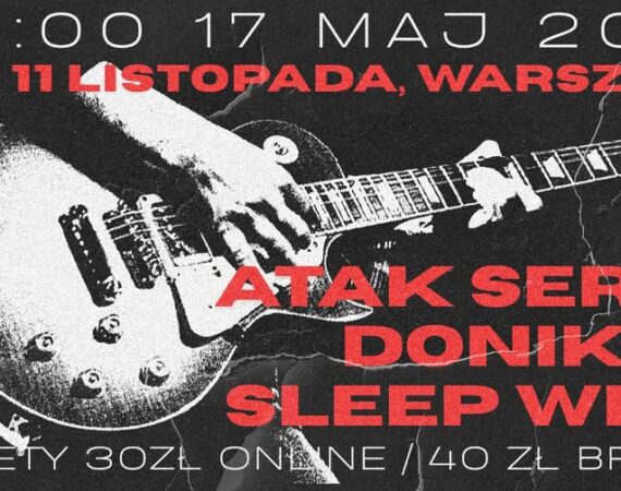Atak Serca / Donikąd / Sleep Well / koncert