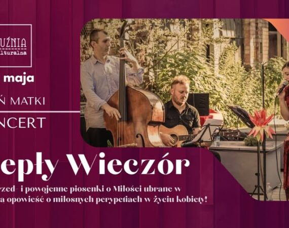 Ciepły Wieczór, czyli przed- i powojenne piosenki o Miłości - 20-lecie! koncert