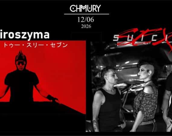 Concerts: Hiroszyma (darkwave) / Sexy Suicide (synthpop)