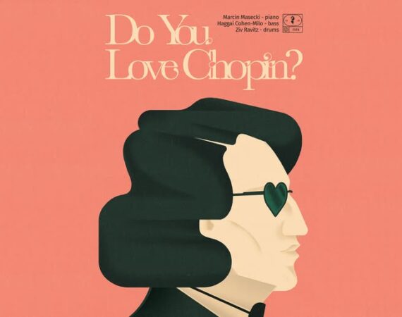Do You Love Chopin? Masecki / Cohen-Milo / Ravitz
