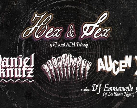 HEX&SEX 4 - Daniel Knutz, Eat My Teeth, Augen X + DJ Emmanuelle 5
