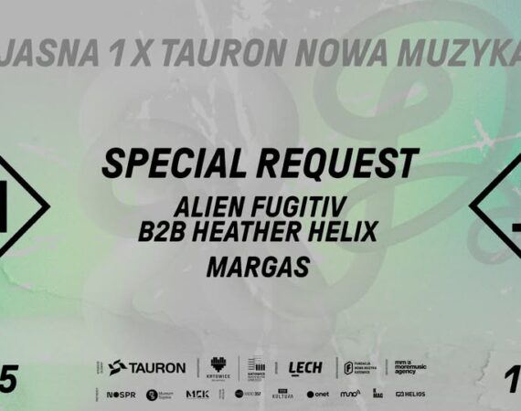 J1 x Tauron Nowa Muzyka: Special Request, Alien Fugitiv b2b Heather Helix, margas