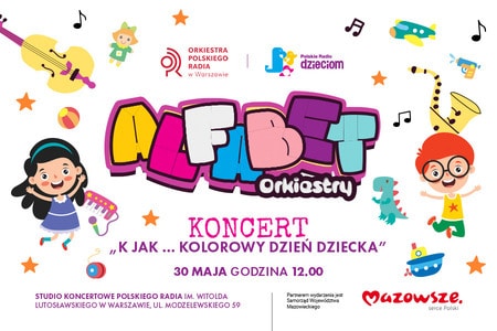 Koncert „Alfabet Orkiestry. K jak Kolorowy Dzień Dziecka”