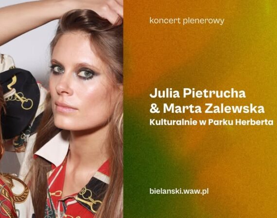 Kulturalnie w Parku Herberta | Julia Pietrucha i Marta Zalewska