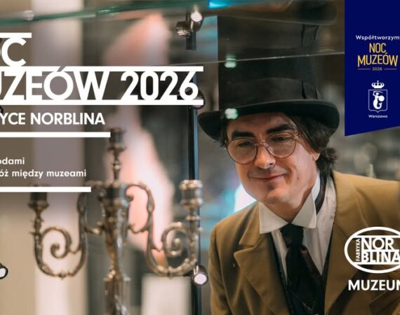 Noc Muzeów 2026 w Fabryce Norblina