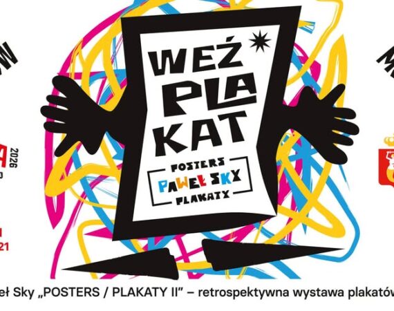 Noc Muzeów „WEŹ PLAKAT” finisaż wystawy Pawła Sky'a "POSTERS / PLAKATY"