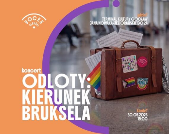 Odloty: Kierunek Bruksela | Voces Gaudii w Terminalu Kultury Gocław