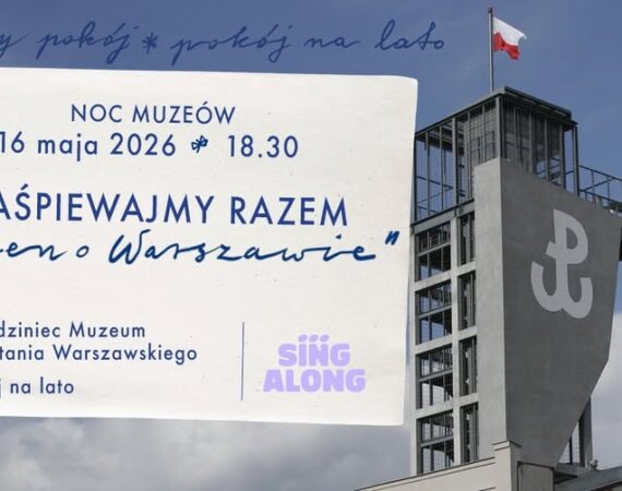Zaśpiewajmy razem „Sen o Warszawie” | Noc Muzeów 2026