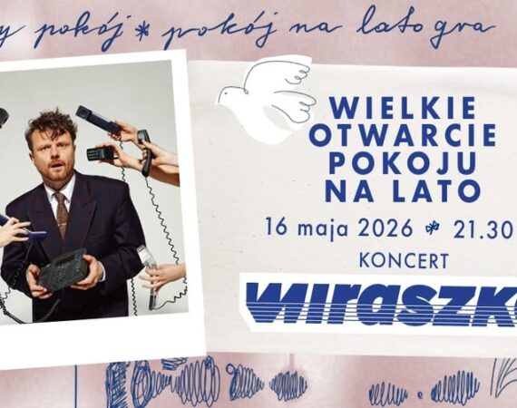 koncert WIRASZKO | Wielkie Otwarcie Pokoju na Lato | Noc Muzeów 2026
