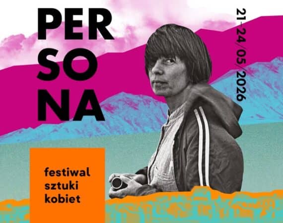 Festiwal Sztuki Kobiet PERSONA 2026
