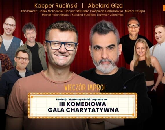 III Komediowa Gala Charytatywna – Fundacja „Wystarczy Chcieć"