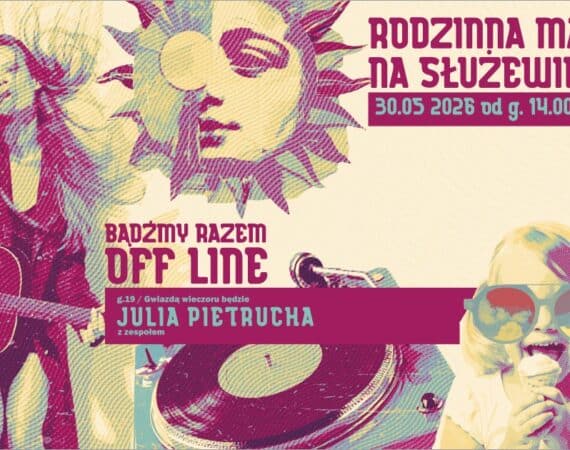 Rodzinna Majówka na Służewie: bądź z nami OFF LINE