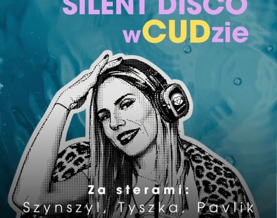 SILENT DISCO w CUDzie!