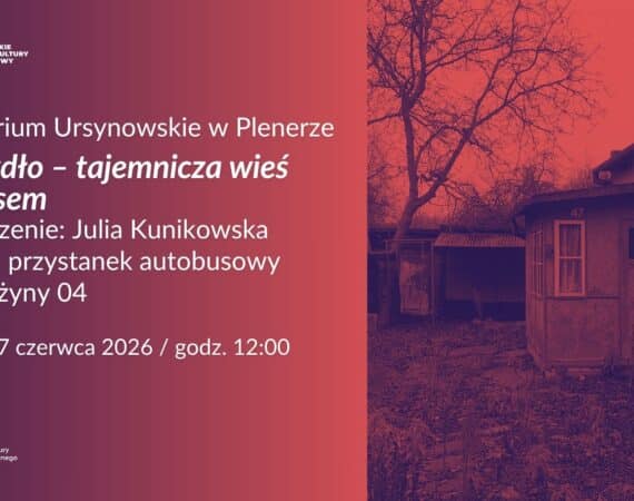 Seminarium Ursynowskie w Plenerze „Moczydło – tajemnicza wieś pod lasem”