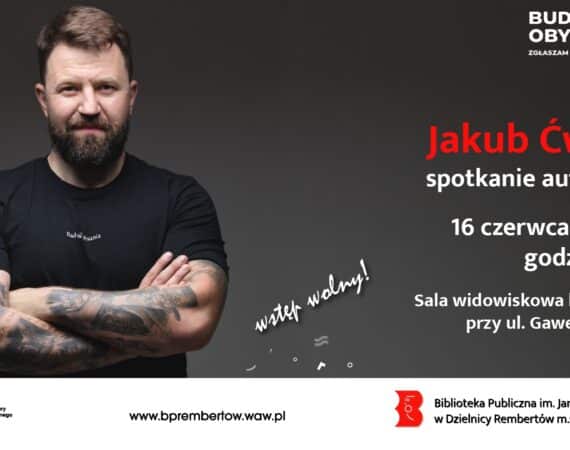 Spotkanie autorskie z Jakubem Ćwiekiem