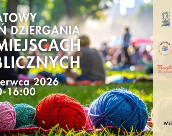 Światowy Dzień Dziergania w Miejscach Publicznych w CePeKa