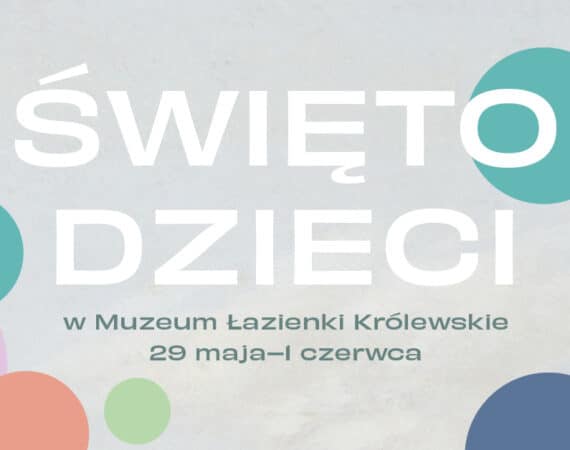 Święto Dzieci - Dzień Dziecka w Łazienkach Królewskich