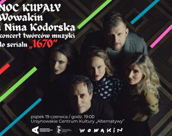 „Noc Kupały” koncert zespołu Wowakin i Niny Kodorskiej