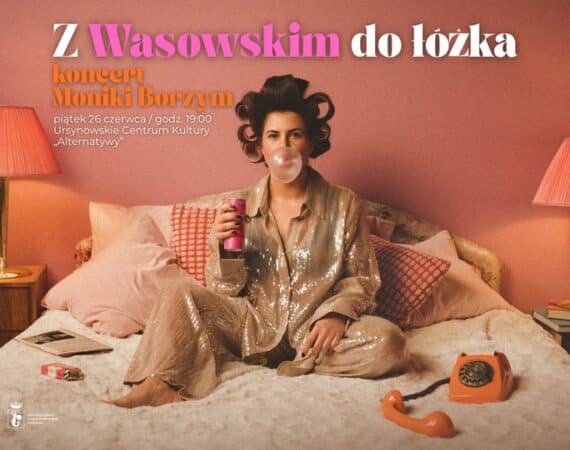 „Z Wasowskim do łóżka” koncert Moniki Borzym
