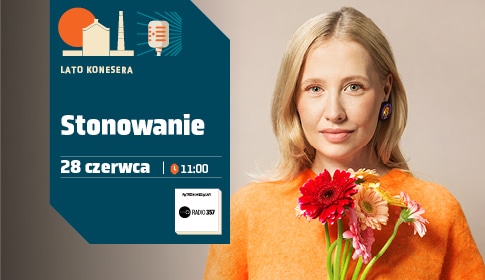 Audycja „Stonowanie” w Koneserze