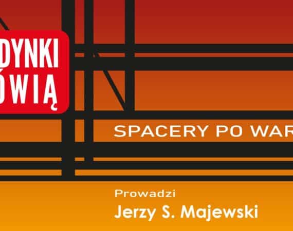 Budynki mówią 6. Spacer nr 1 - Po Kamionku