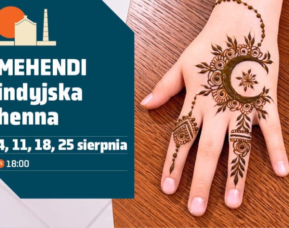 MEHENDI – malowanie indyjską henną | Sierpień