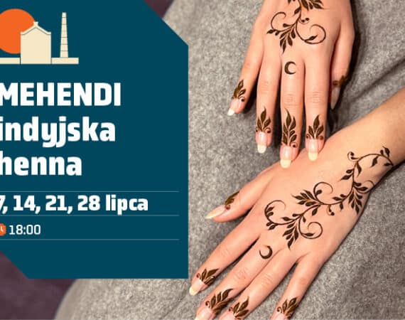 MEHENDI – malowanie indyjską henną w Koneserze