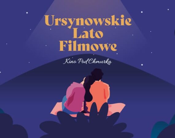 Ursynowskie Lato Filmowe - Kino pod Chmurką Kopa Cwila