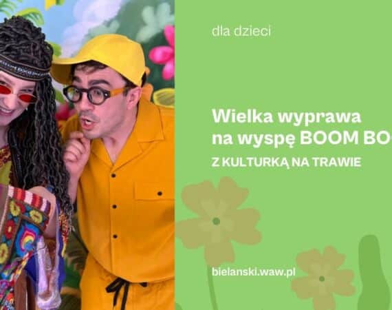 Z kulturką na trawie | “Wielka wyprawa na wyspę Boom Boom”