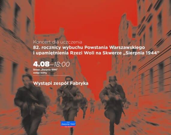 Koncert dla uczczenia 82. rocznicy wybuchu Powstania Warszawskiego i upamiętnienia Rzezi Woli na Skwerze „Sierpnia 1944”