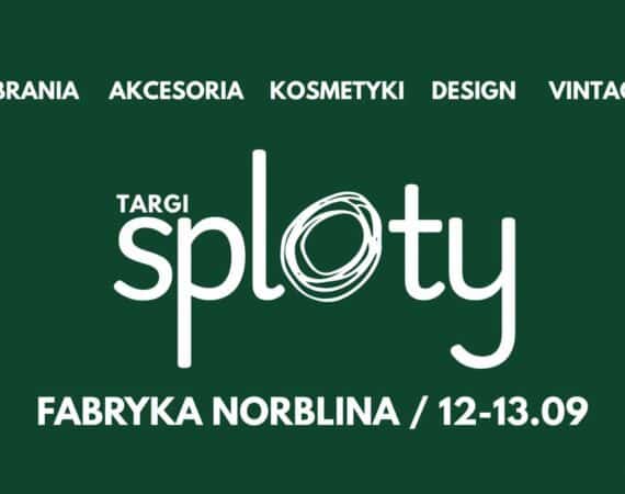 Targi Sploty #8 w Fabryce Norblina!