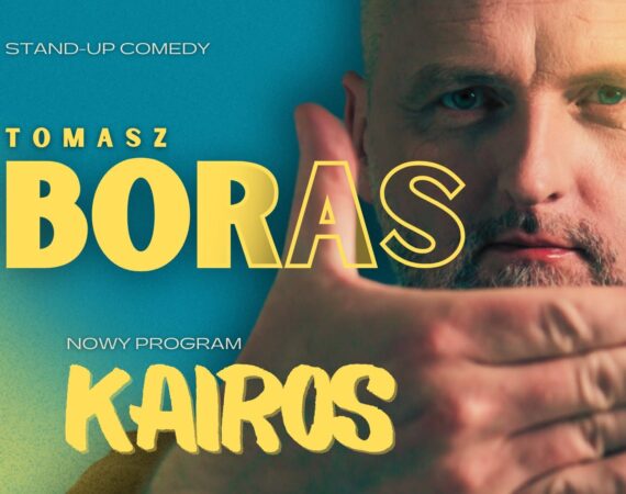 Tomasz Boras | Stand-up | Program "Kairos"
