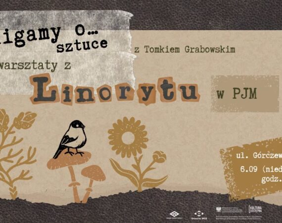 Migamy o… sztuce z Tomkiem Grabowskim — warsztaty z linorytu w PJM