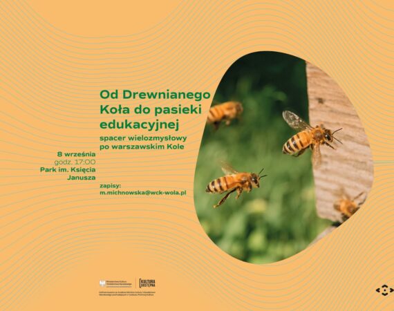 Od Drewnianego Koła do pasieki edukacyjnej - spacer wielozmysłowy po warszawskim Kole