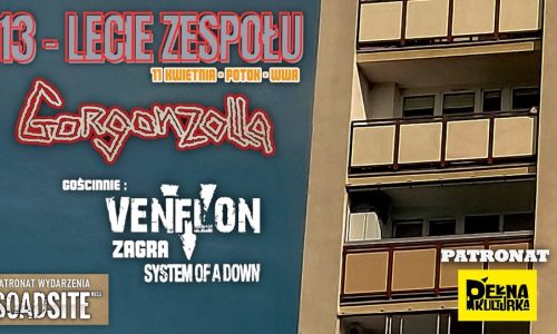 13-lecie Gorgonzolli- gość: Venflon zagra Soad!