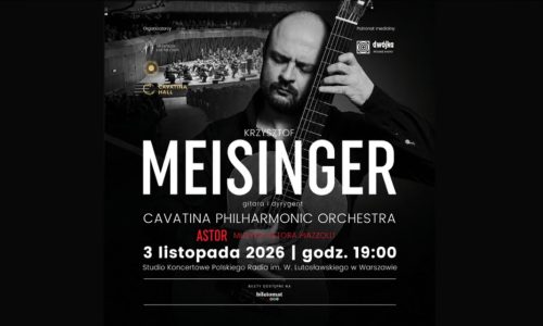 ASTOR – Krzysztof Meisinger i Cavatina Philharmonic
