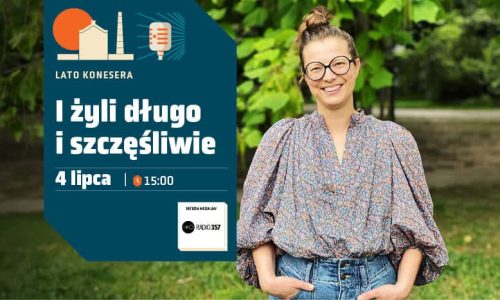 Audycja „I żyli długo i szczęśliwie” w Koneserze